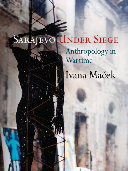 Title details for Sarajevo Under Siege by Ivana Maček - Available